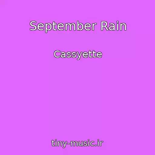 کاور آهنگ September Rain از Cassyette