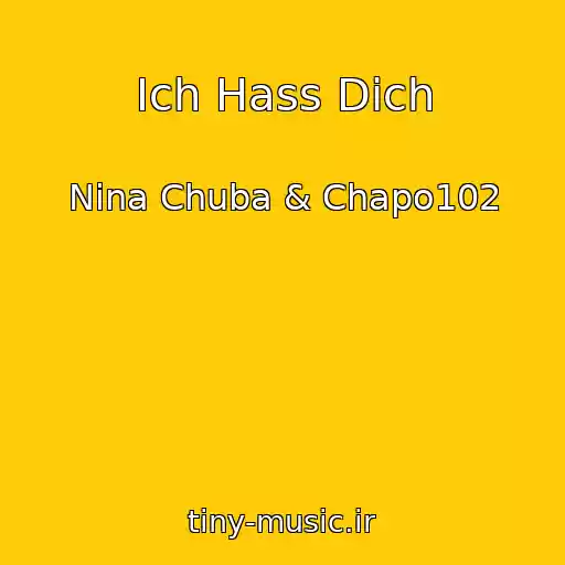 کاور آهنگ Ich Hass Dich از Nina Chuba & Chapo102