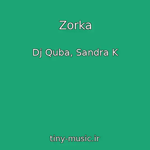 کاور آهنگ Zorka از Dj Quba, Sandra K