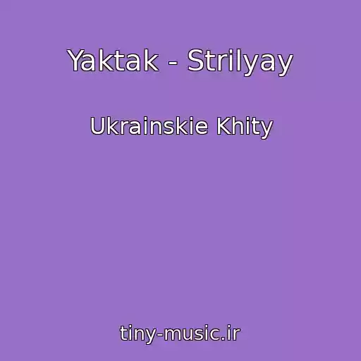 کاور آهنگ Yaktak - Strіlyay از Ukrainskie Khity