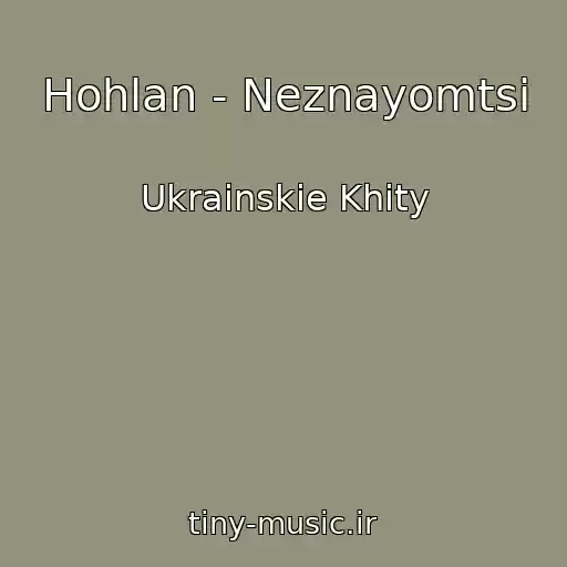 کاور آهنگ Hohlan - Neznayomtsі از Ukrainskie Khity