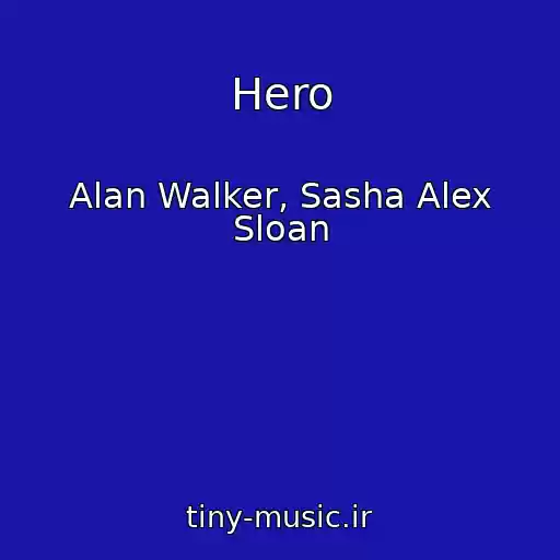 کاور آهنگ Hero از Alan Walker, Sasha Alex Sloan