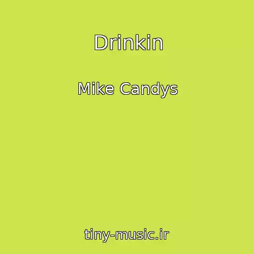 کاور آهنگ Drinkin از Mike Candys