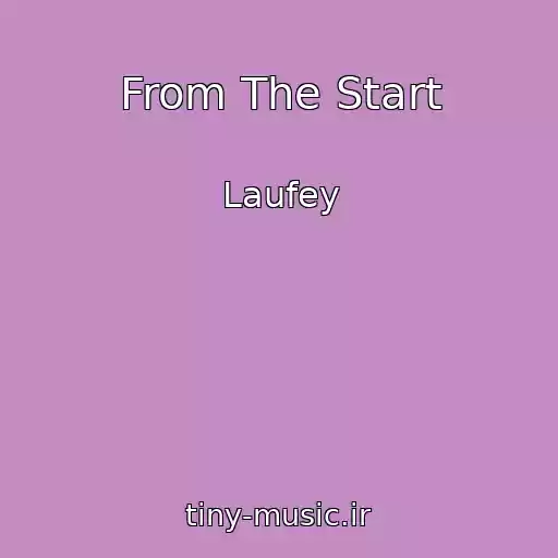 کاور آهنگ From The Start از Laufey