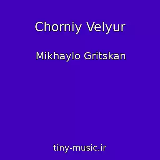 کاور آهنگ Chorniy Velyur از Mikhaylo Gritskan