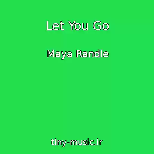 کاور آهنگ Let You Go از Maya Randle