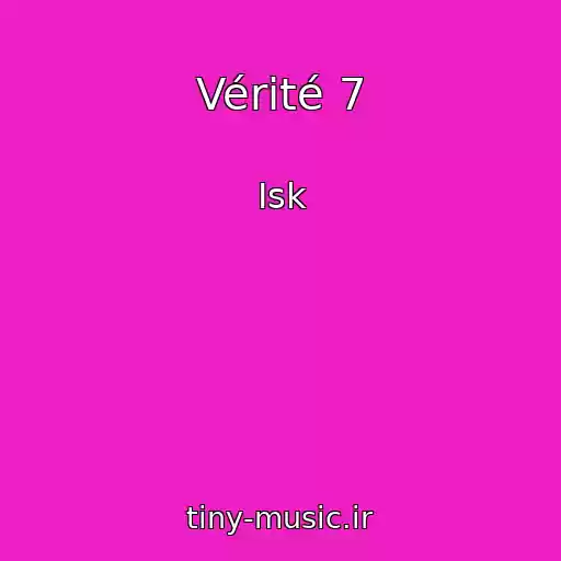 کاور آهنگ Vérité 7 از Isk