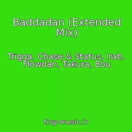 کاور آهنگ Baddadan (Extended Mix) از Trigga, Chase & Status, Irah, Flowdan, Takura, Bou