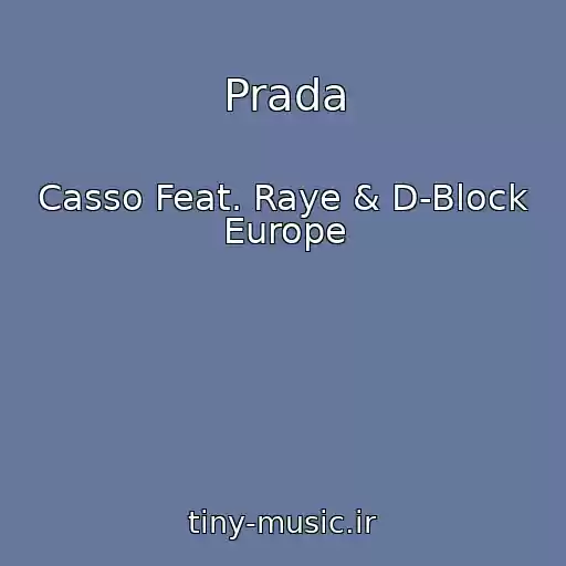 کاور آهنگ Prada از Casso Feat. Raye & D-Block Europe