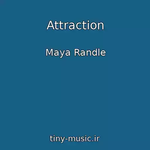 کاور آهنگ Attraction از Maya Randle
