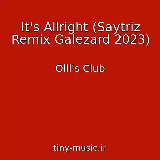 کاور آهنگ It's Allright (Saytriz Remix Galezard 2023) از Olli's Club