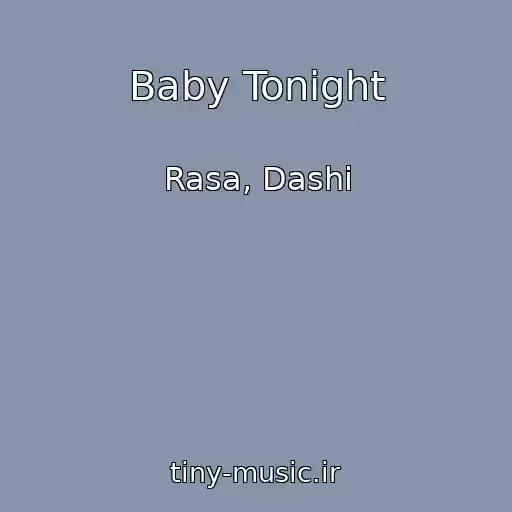 کاور آهنگ Baby Tonight از Rasa, Dashi