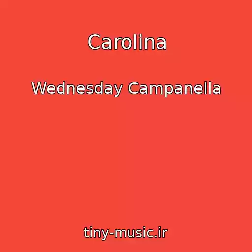کاور آهنگ Carolina از Wednesday Campanella
