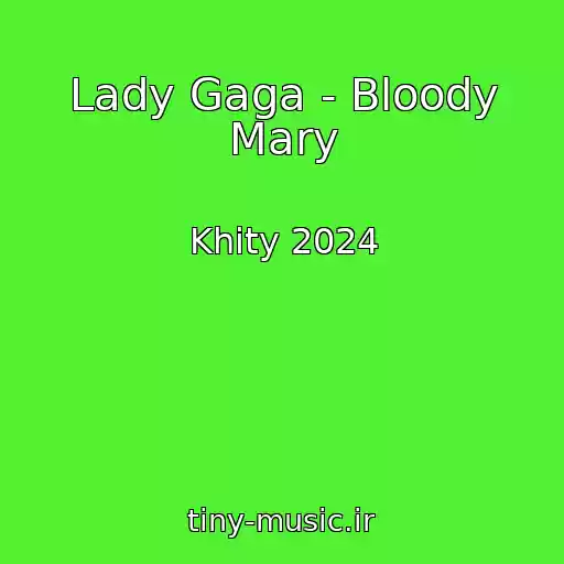 کاور آهنگ Lady Gaga - Bloody Mary از Khity 2024