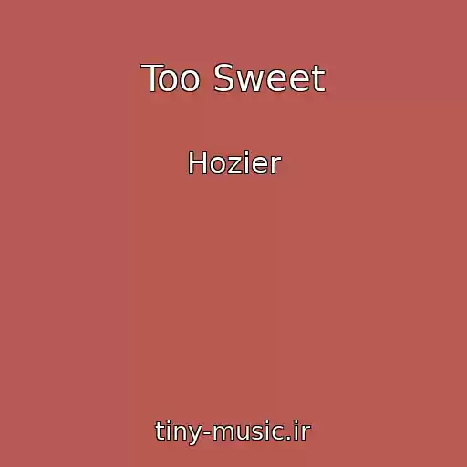 کاور آهنگ Too Sweet از Hozier
