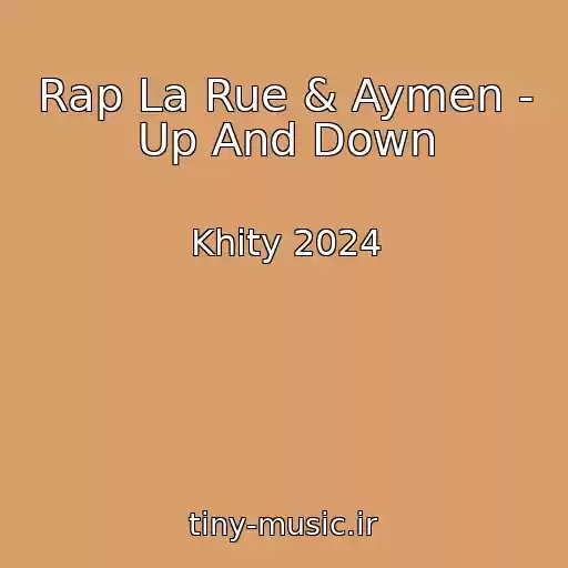 کاور آهنگ Rap La Rue & Aymen - Up And Down از Khity 2024