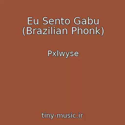 کاور آهنگ Eu Sento Gabu (Brazilian Phonk) از Pxlwyse