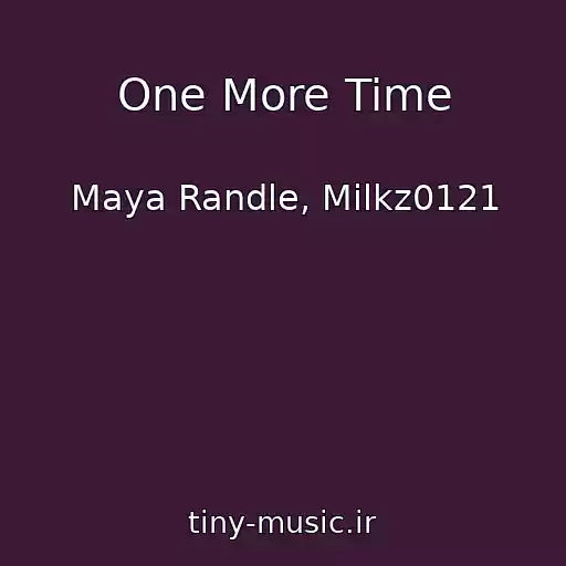 کاور آهنگ One More Time از Maya Randle, Milkz0121