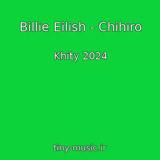 کاور آهنگ Billie Eilish - Chihiro از Khity 2024