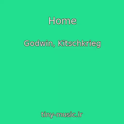 کاور آهنگ Home از Godwin, Kitschkrieg