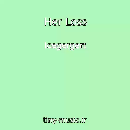 کاور آهنگ Her Loss از Icegergert