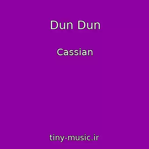 کاور آهنگ Dun Dun از Cassian