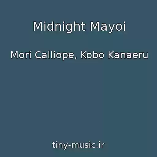 کاور آهنگ Midnight Mayoi از Mori Calliope, Kobo Kanaeru
