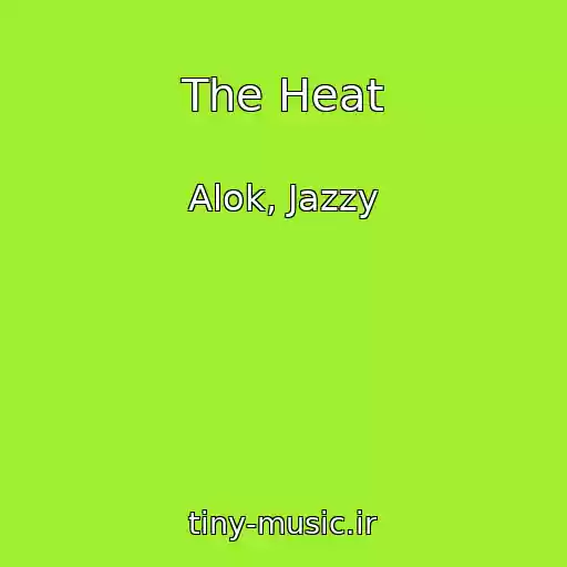 کاور آهنگ The Heat از Alok, Jazzy