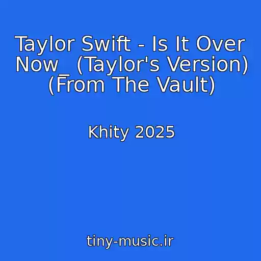 کاور آهنگ Taylor Swift - Is It Over Now_ (Taylor's Version) (From The Vault) از Khity 2025