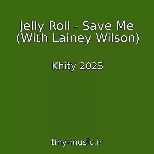 کاور آهنگ Jelly Roll - Save Me (With Lainey Wilson) از Khity 2025