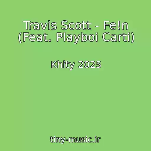 کاور آهنگ Travis Scott - Fe!n (Feat. Playboi Carti) از Khity 2025