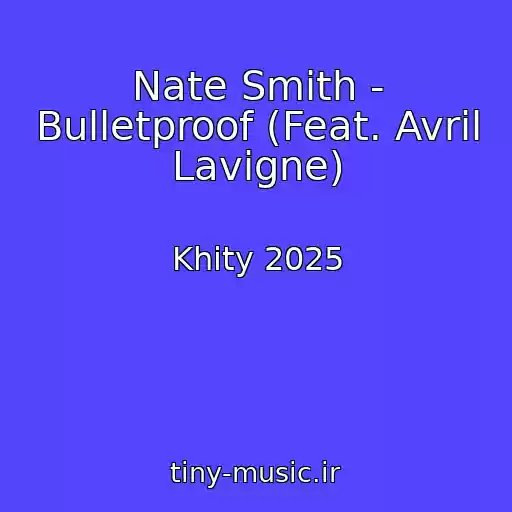 کاور آهنگ Nate Smith - Bulletproof (Feat. Avril Lavigne) از Khity 2025