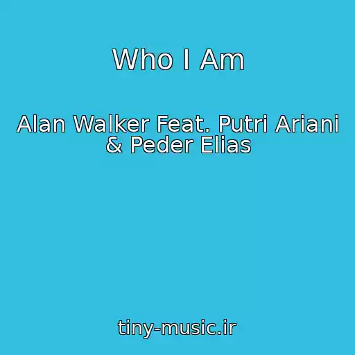 کاور آهنگ Who I Am از Alan Walker Feat. Putri Ariani & Peder Elias
