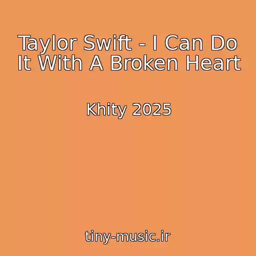 کاور آهنگ Taylor Swift - I Can Do It With A Broken Heart از Khity 2025