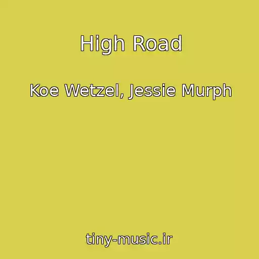 کاور آهنگ High Road از Koe Wetzel, Jessie Murph