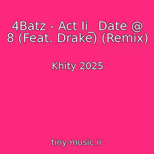 کاور آهنگ 4Batz - Act Ii_ Date @ 8 (Feat. Drake) (Remix) از Khity 2025