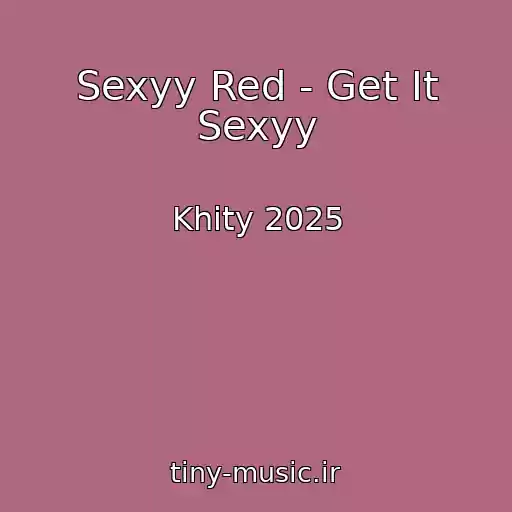 کاور آهنگ Sexyy Red - Get It Sexyy از Khity 2025