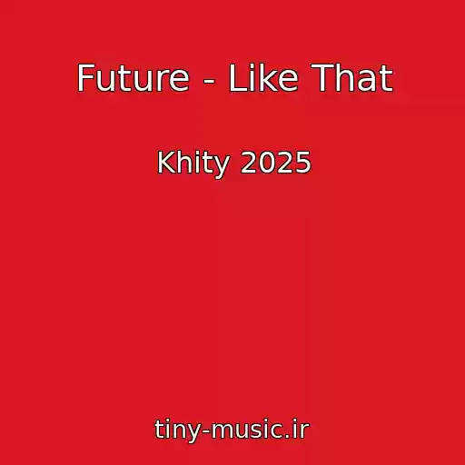 کاور آهنگ Future - Like That از Khity 2025