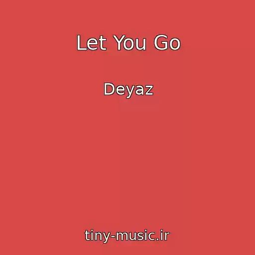 کاور آهنگ Let You Go از Deyaz