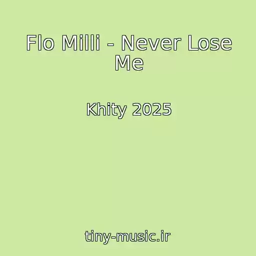 کاور آهنگ Flo Milli - Never Lose Me از Khity 2025