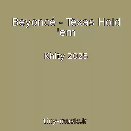 کاور آهنگ Beyoncé - Texas Hold 'em از Khity 2025