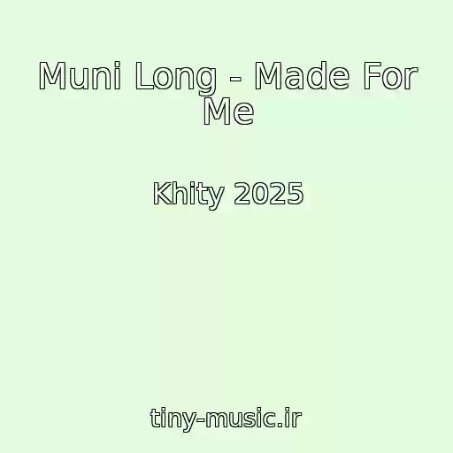 کاور آهنگ Muni Long - Made For Me از Khity 2025