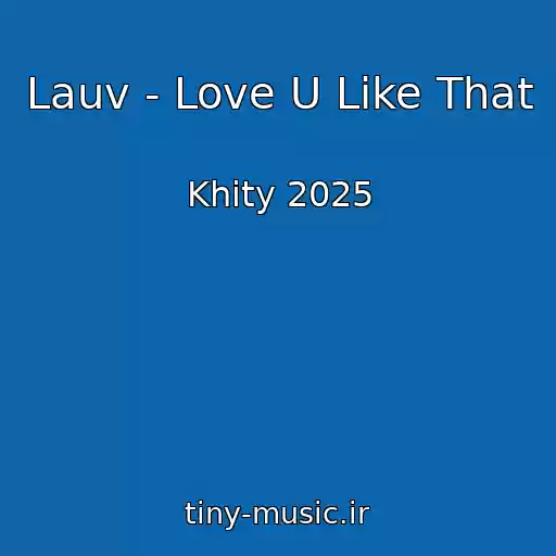 کاور آهنگ Lauv - Love U Like That از Khity 2025