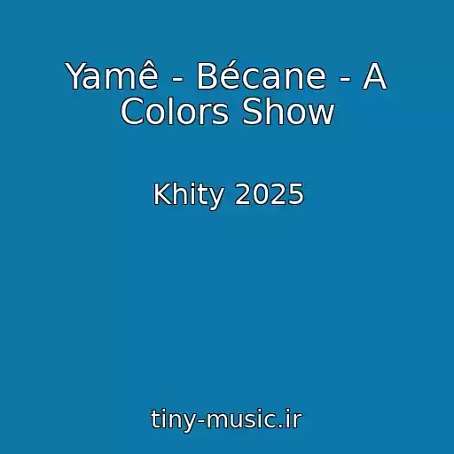 کاور آهنگ Yamê - Bécane - A Colors Show از Khity 2025
