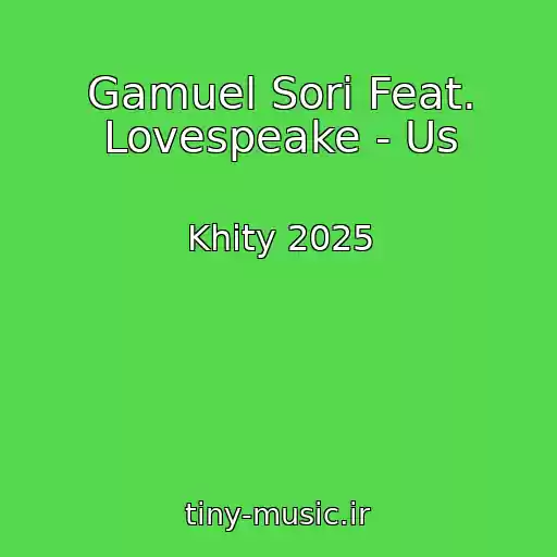 کاور آهنگ Gamuel Sori Feat. Lovespeake - Us از Khity 2025