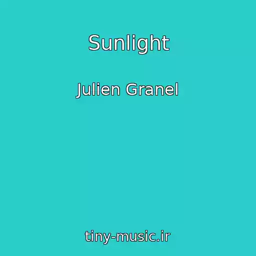 کاور آهنگ Sunlight از Julien Granel