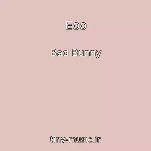 کاور آهنگ Eoo از Bad Bunny