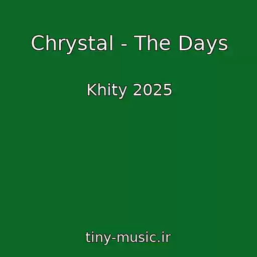 کاور آهنگ Chrystal - The Days از Khity 2025