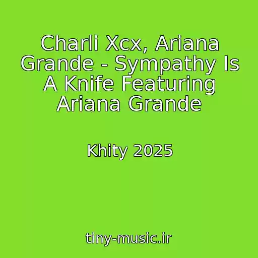 کاور آهنگ Charli Xcx, Ariana Grande - Sympathy Is A Knife Featuring Ariana Grande از Khity 2025