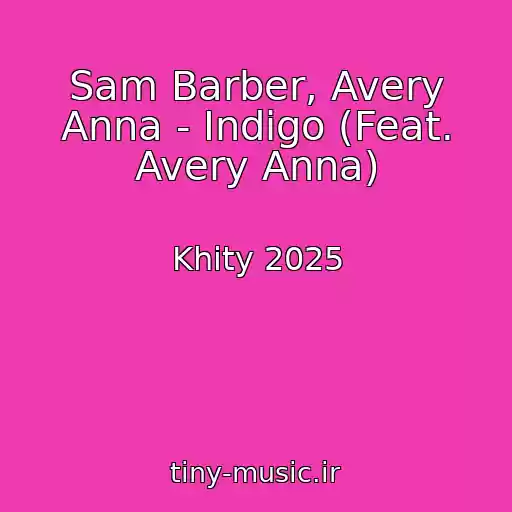 کاور آهنگ Sam Barber, Avery Anna - Indigo (Feat. Avery Anna) از Khity 2025